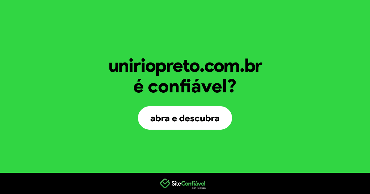 O site uniriopreto.com.br é confiável?