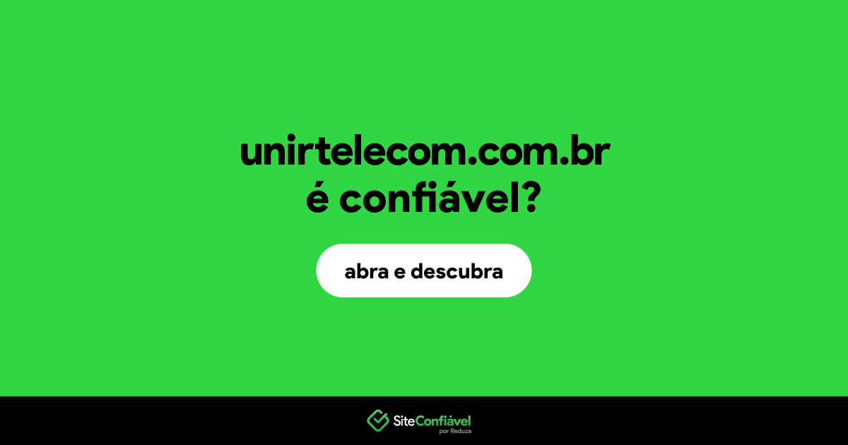 O site unirtelecom.com.br é confiável?