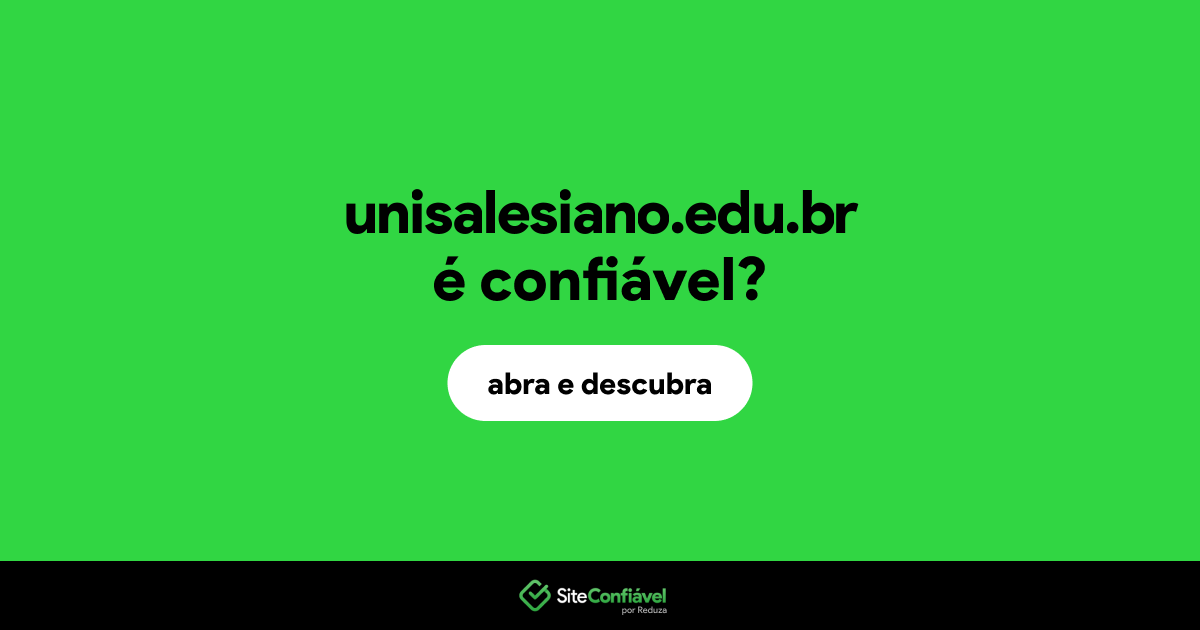 O site unisalesiano.edu.br é confiável?