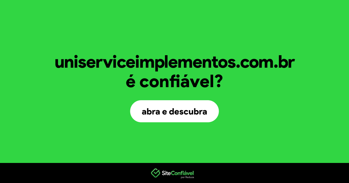 O site uniserviceimplementos.com.br é confiável?