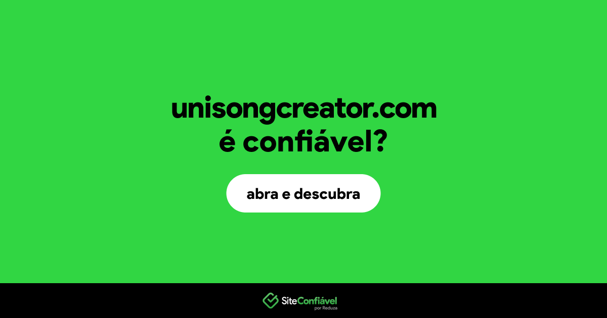 O site unisongcreator.com é confiável?