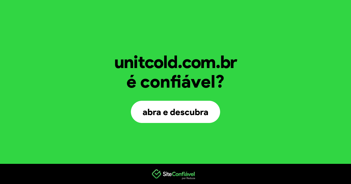 O site unitcold.com.br é confiável?