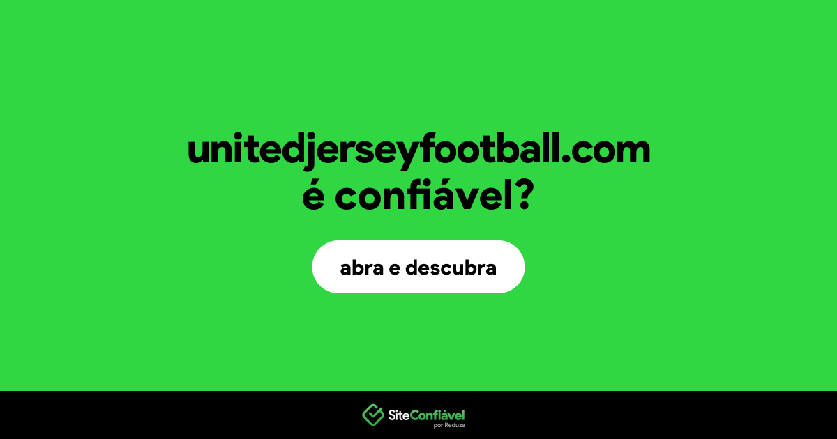 O site unitedjerseyfootball.com é confiável?