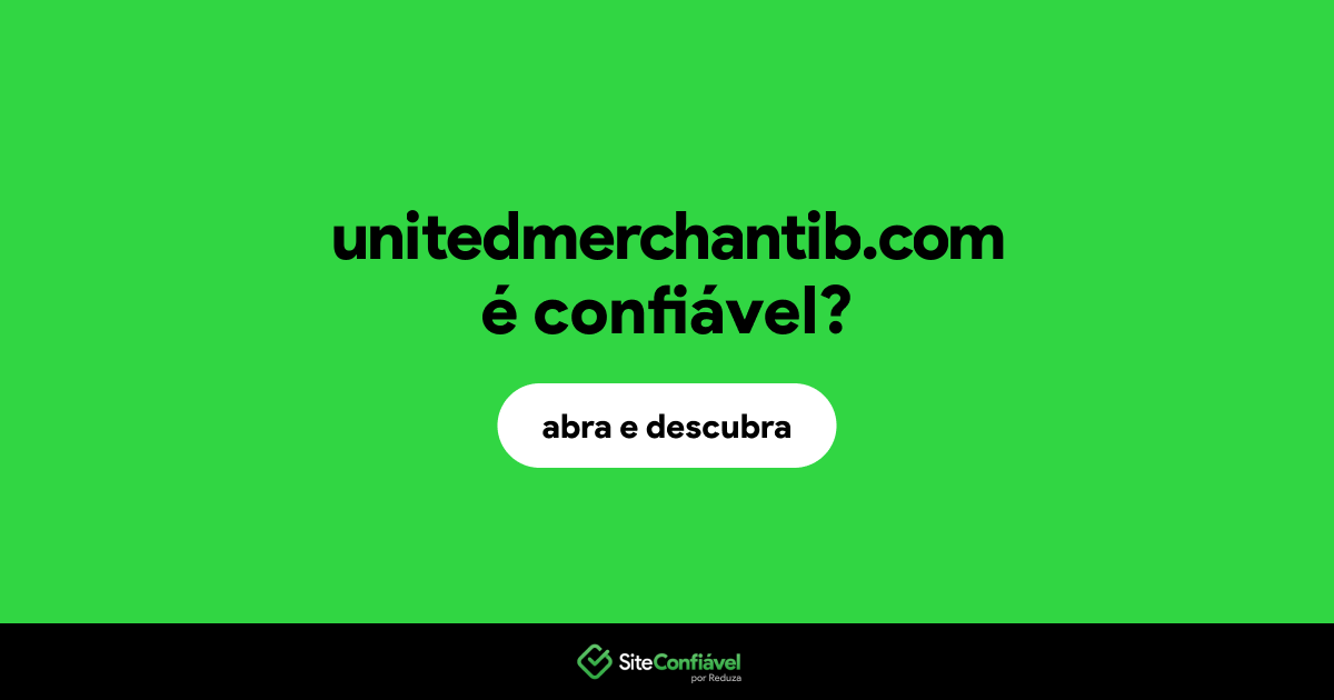 O site unitedmerchantib.com é confiável?