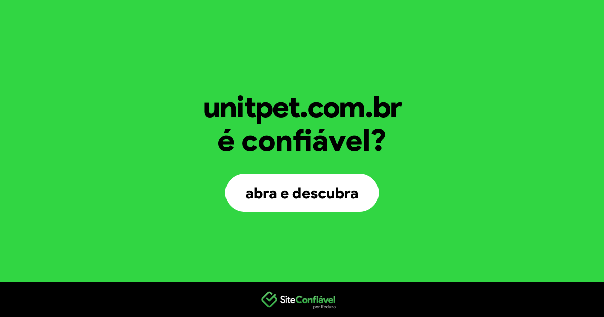 O site unitpet.com.br é confiável?
