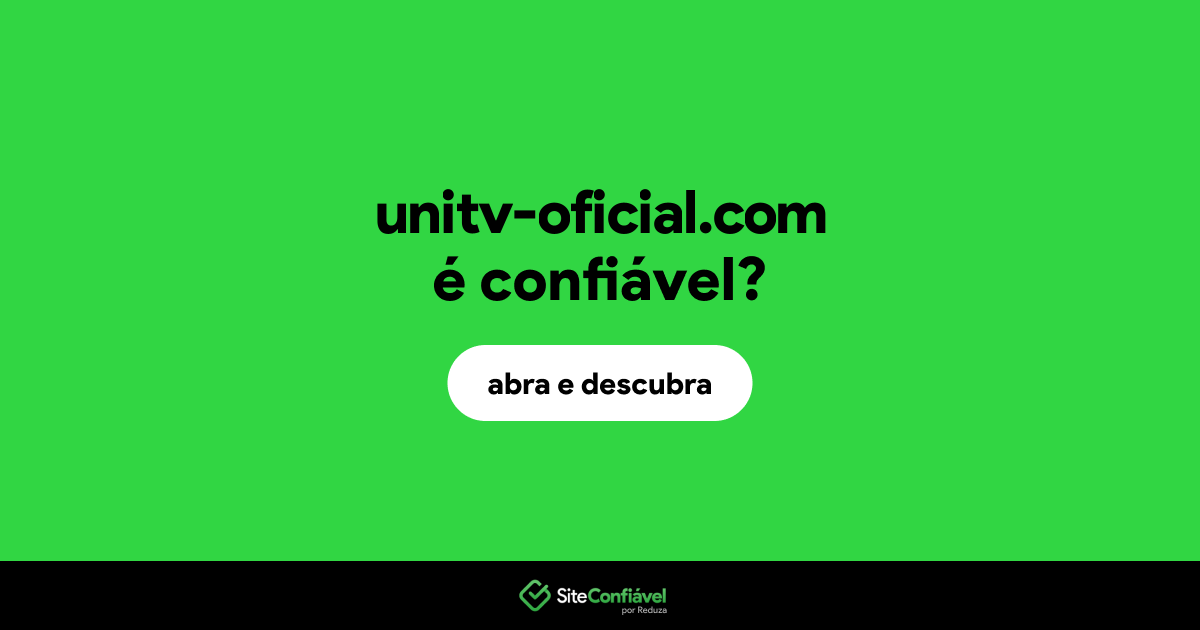 O site unitv-oficial.com é confiável?