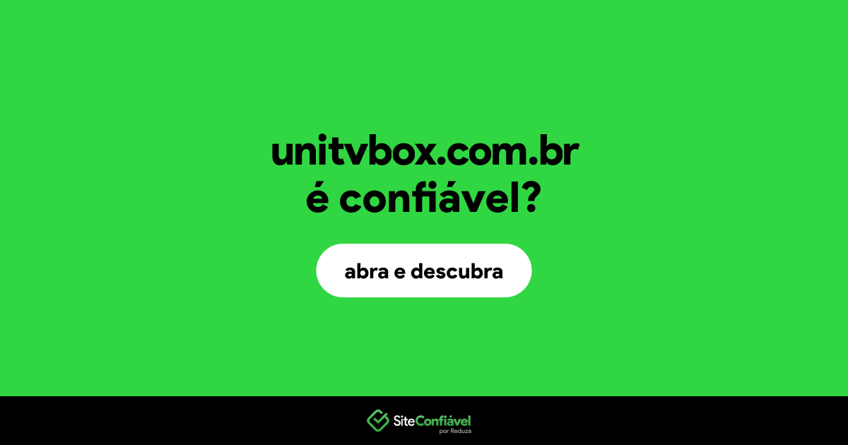 O site unitvbox.com.br é confiável?