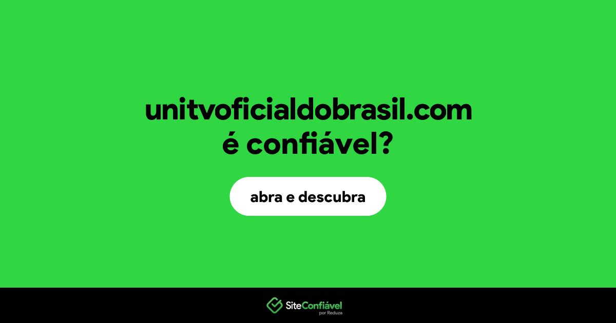 O site unitvoficialdobrasil.com é confiável?