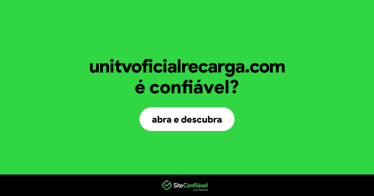 O site unitvoficialrecarga.com é confiável?