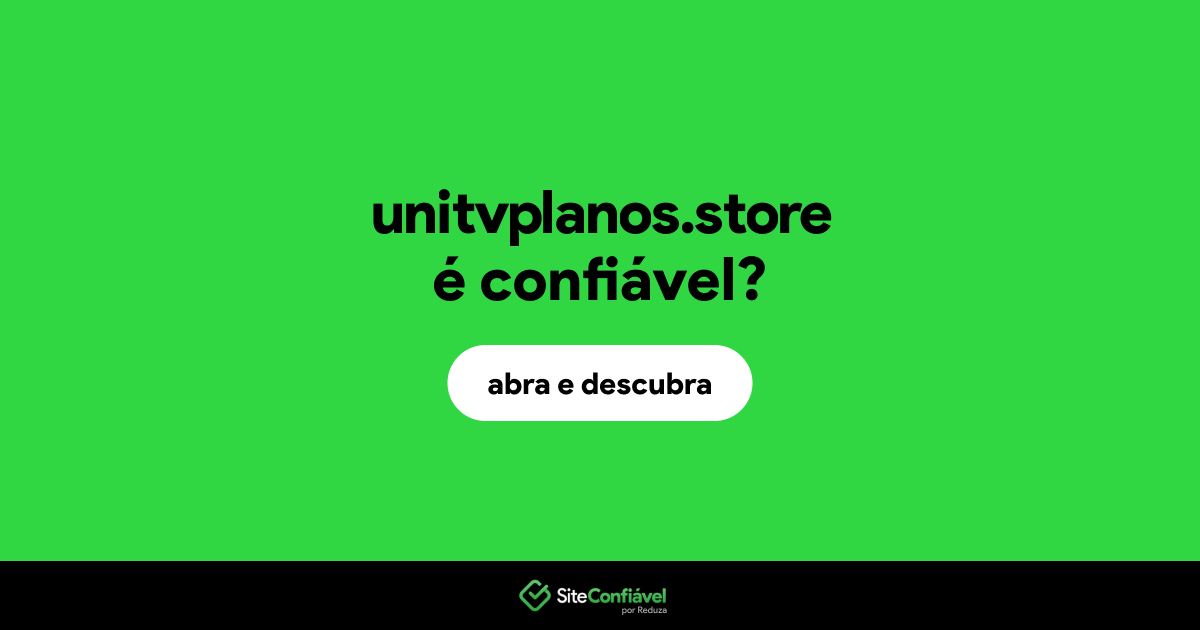 O site unitvplanos.store é confiável?