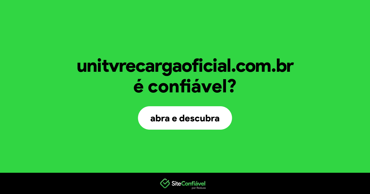 O site unitvrecargaoficial.com.br é confiável?