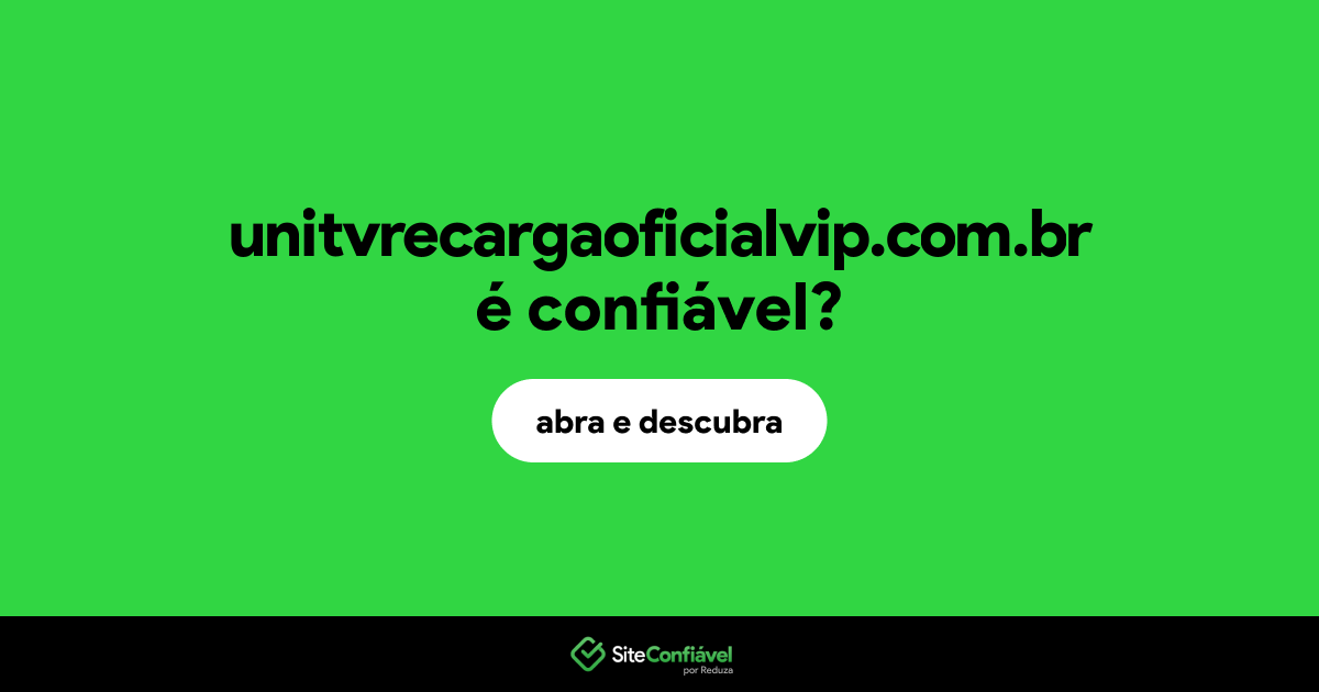 O site unitvrecargaoficialvip.com.br é confiável?