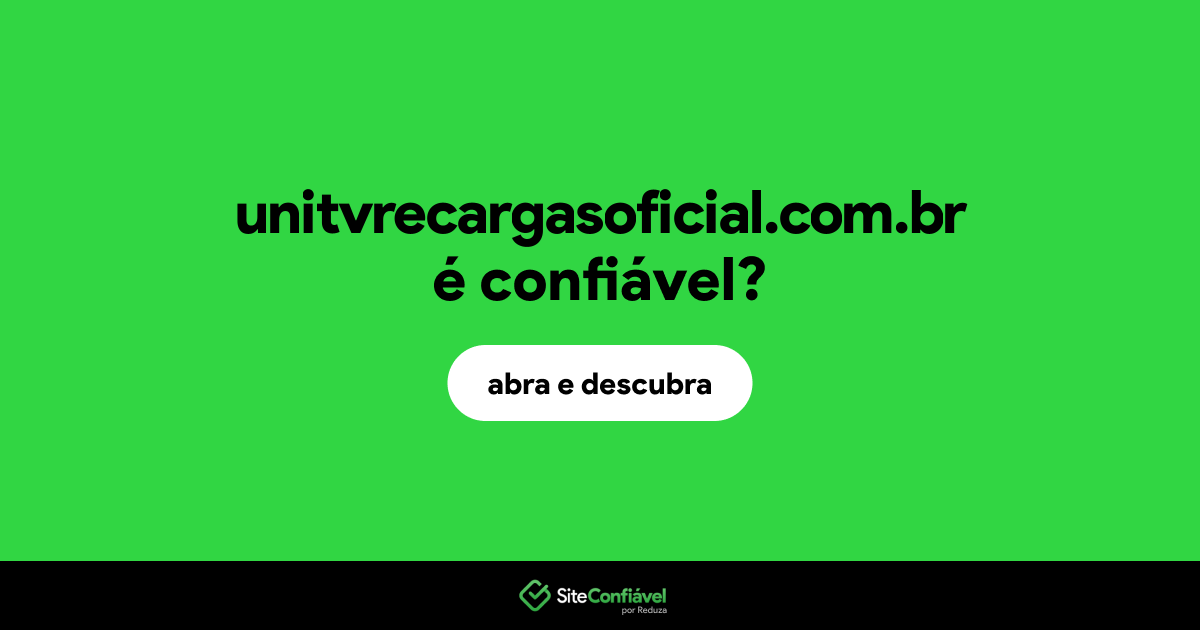 O site unitvrecargasoficial.com.br é confiável?
