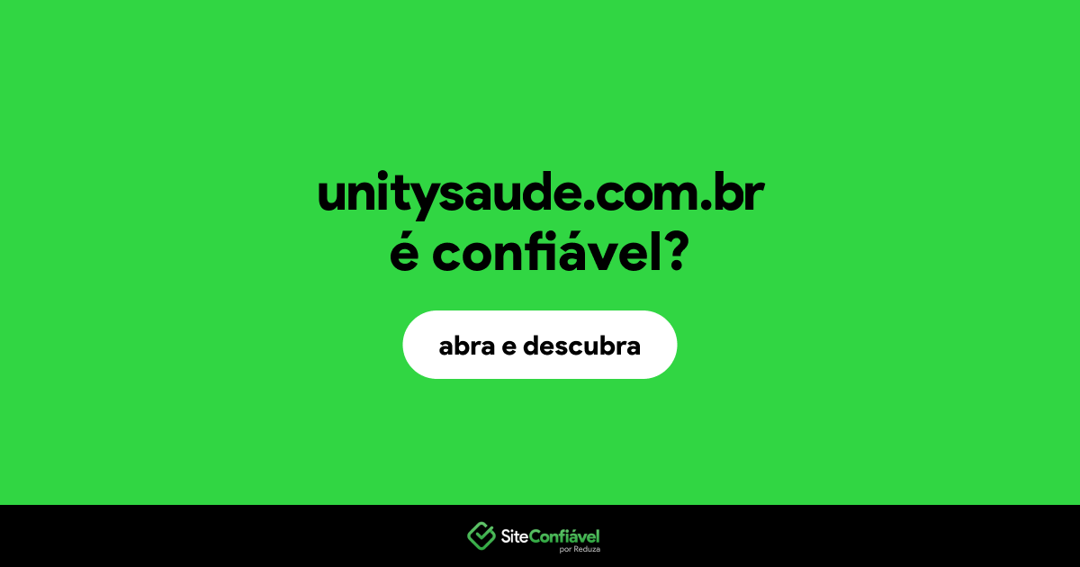 O site unitysaude.com.br é confiável?