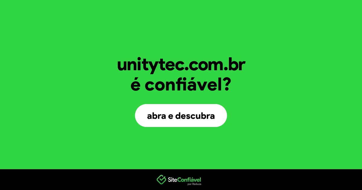 O site unitytec.com.br é confiável?