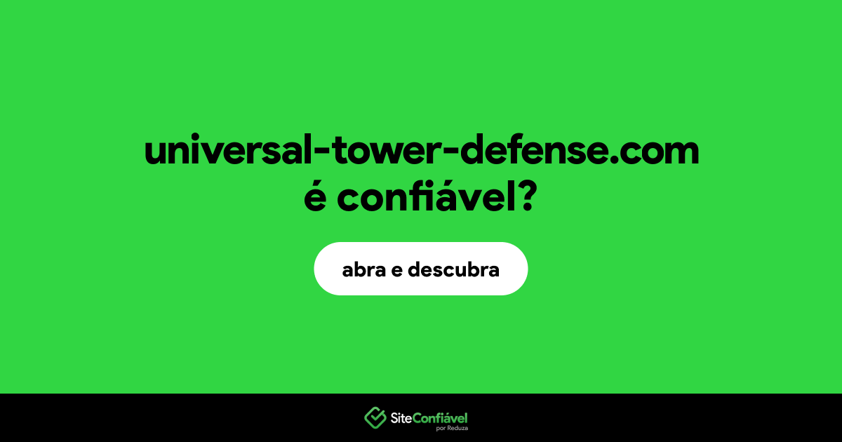 O site universal-tower-defense.com é confiável?