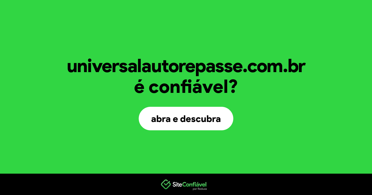 O site universalautorepasse.com.br é confiável?