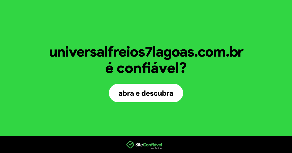 O site universalfreios7lagoas.com.br é confiável?