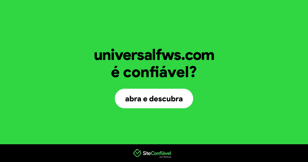 O site universalfws.com é confiável?