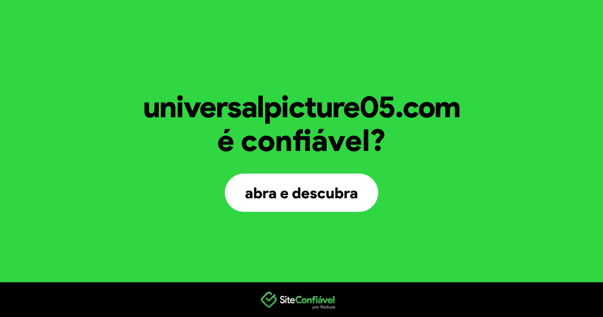 O site universalpicture05.com é confiável?