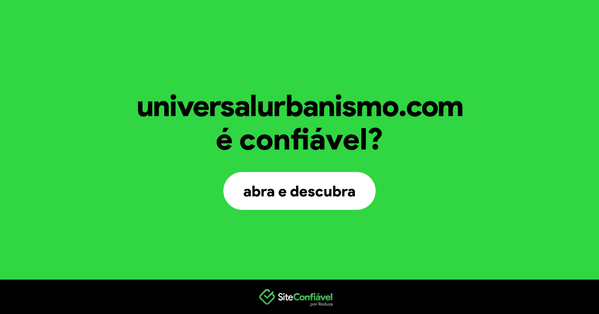 O site universalurbanismo.com é confiável?