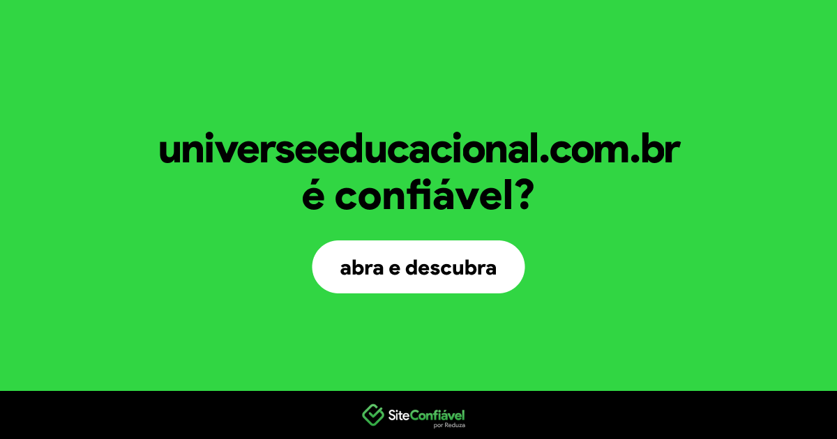 O site universeeducacional.com.br é confiável?