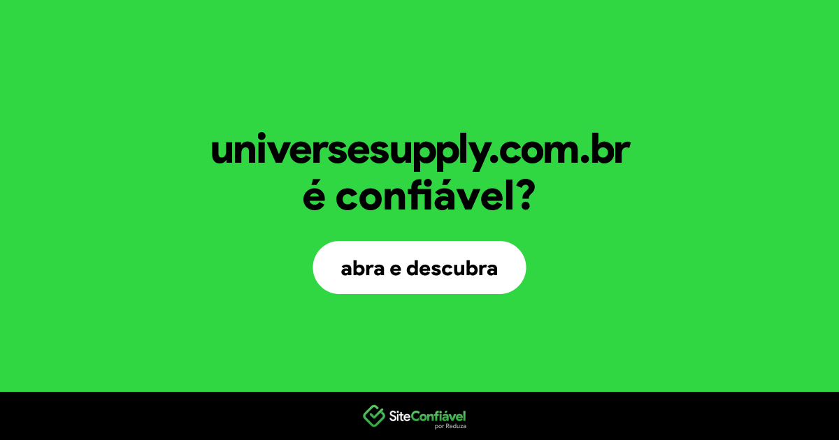 O site universesupply.com.br é confiável?