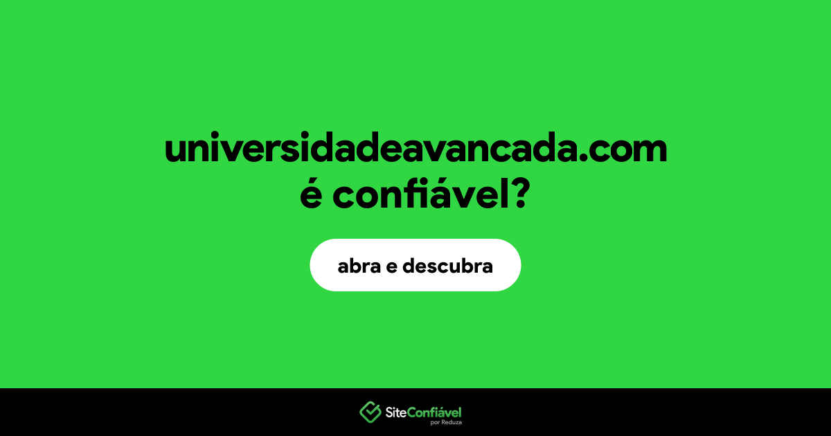 O site universidadeavancada.com é confiável?
