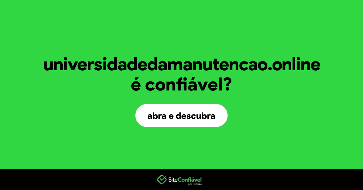 O site universidadedamanutencao.online é confiável?