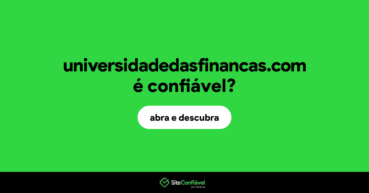 O site universidadedasfinancas.com é confiável?