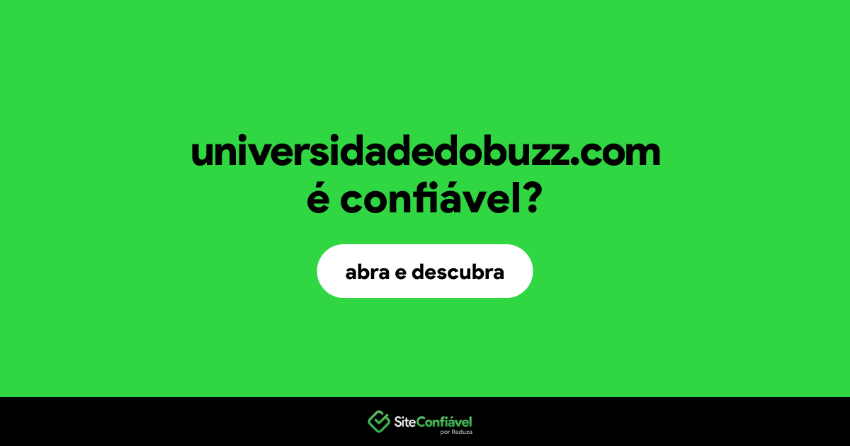 O site universidadedobuzz.com é confiável?