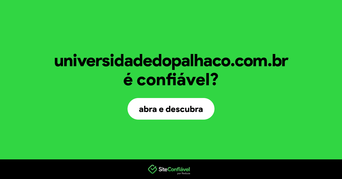 O site universidadedopalhaco.com.br é confiável?