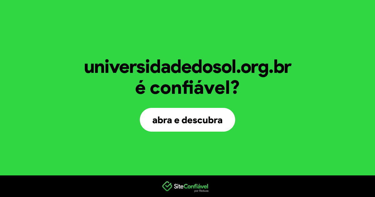 O site universidadedosol.org.br é confiável?
