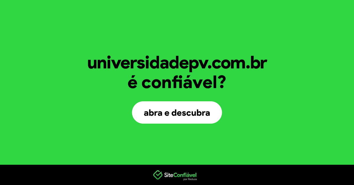 O site universidadepv.com.br é confiável?