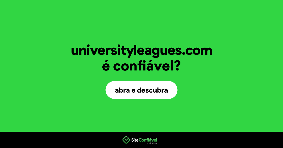 O site universityleagues.com é confiável?