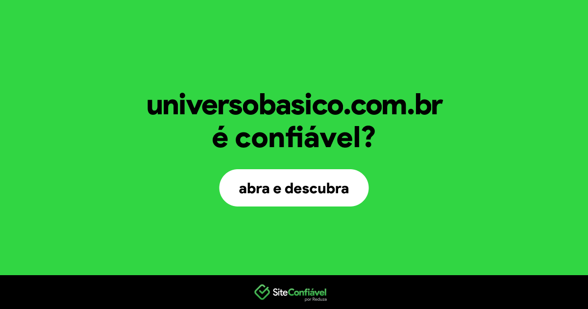 O site universobasico.com.br é confiável?