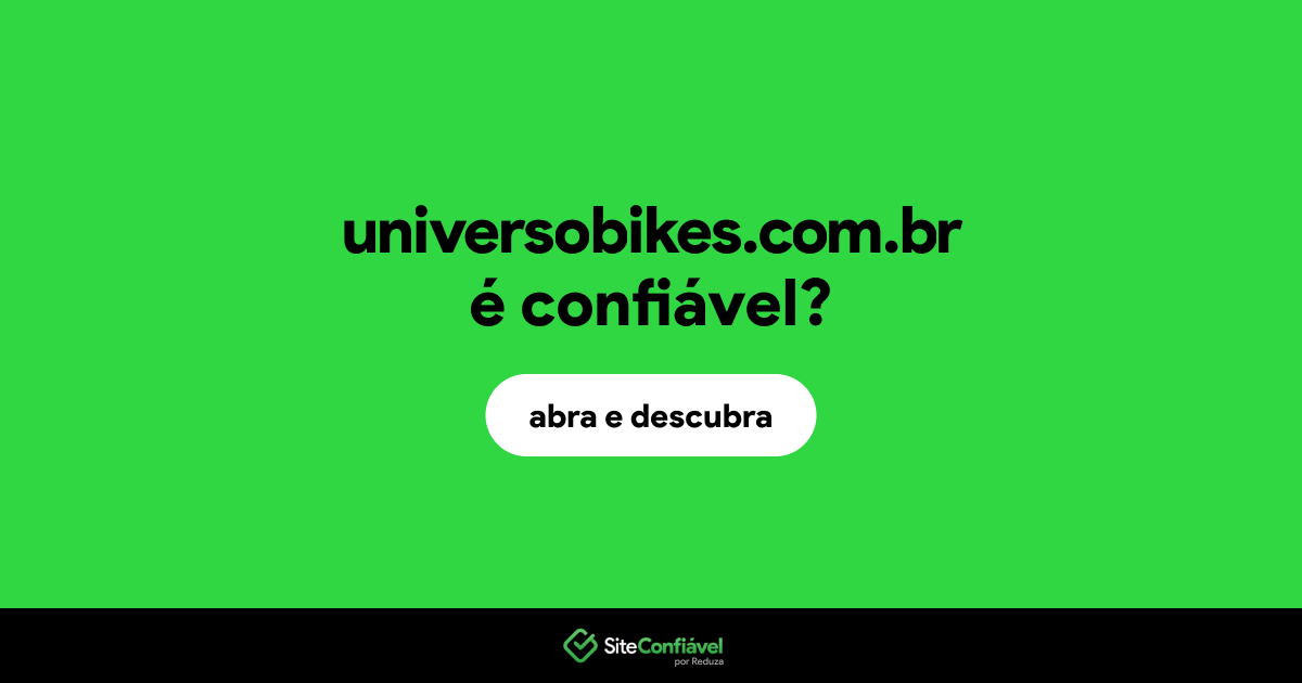 O site universobikes.com.br é confiável?