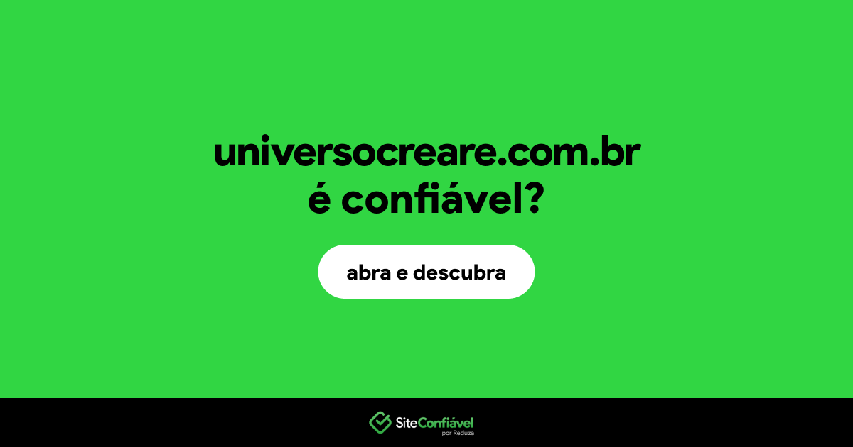 O site universocreare.com.br é confiável?