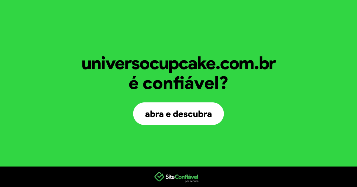 O site universocupcake.com.br é confiável?