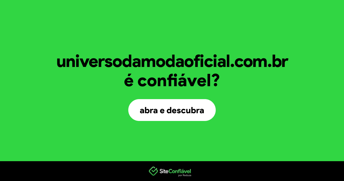 O site universodamodaoficial.com.br é confiável?