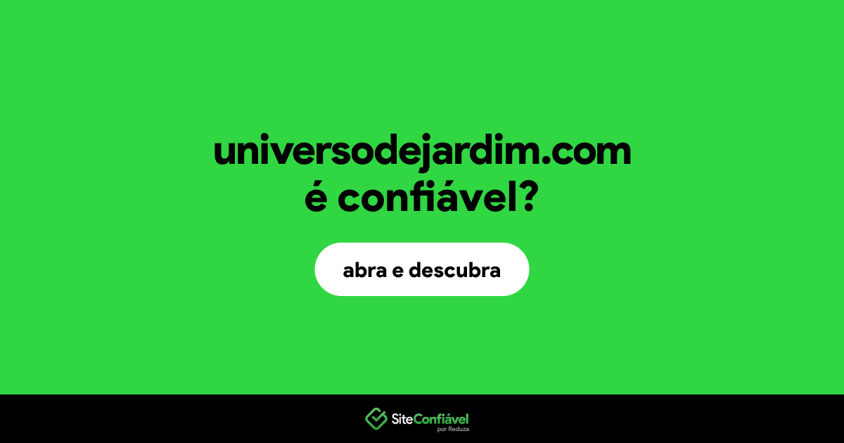 O site universodejardim.com é confiável?