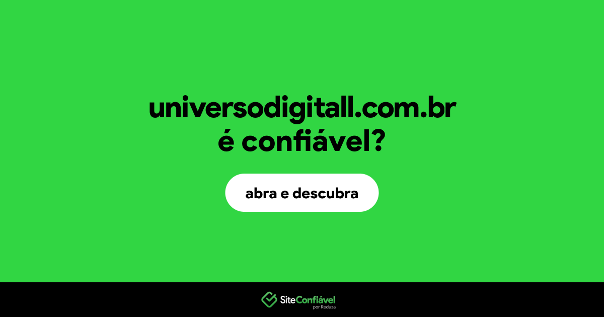 O site universodigitall.com.br é confiável?
