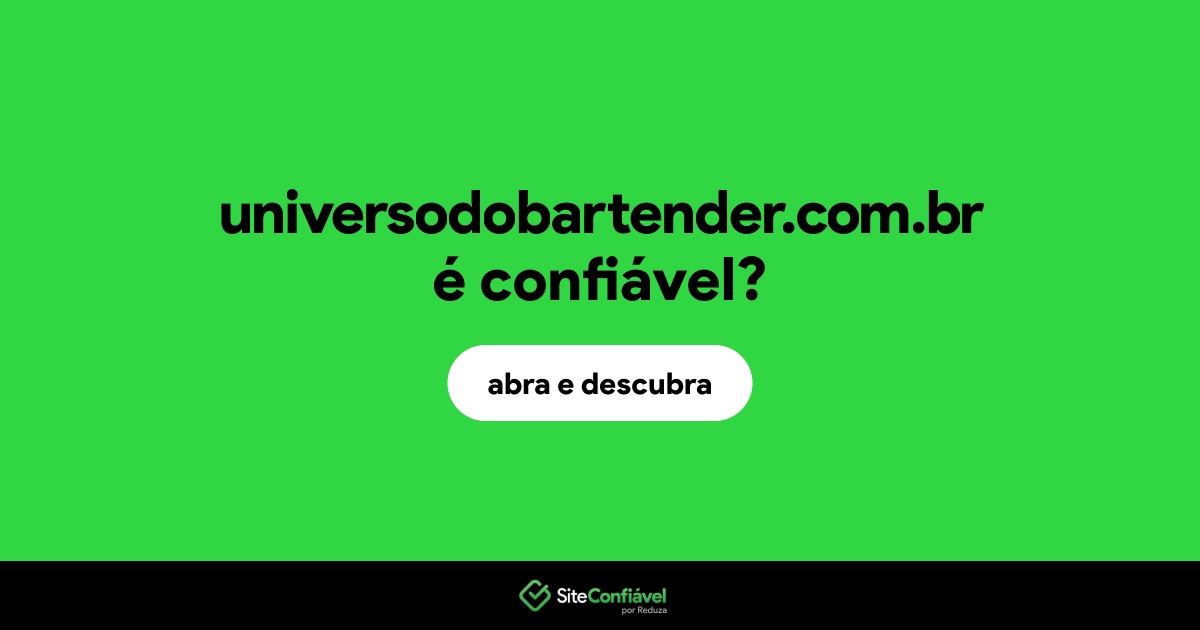 O site universodobartender.com.br é confiável?