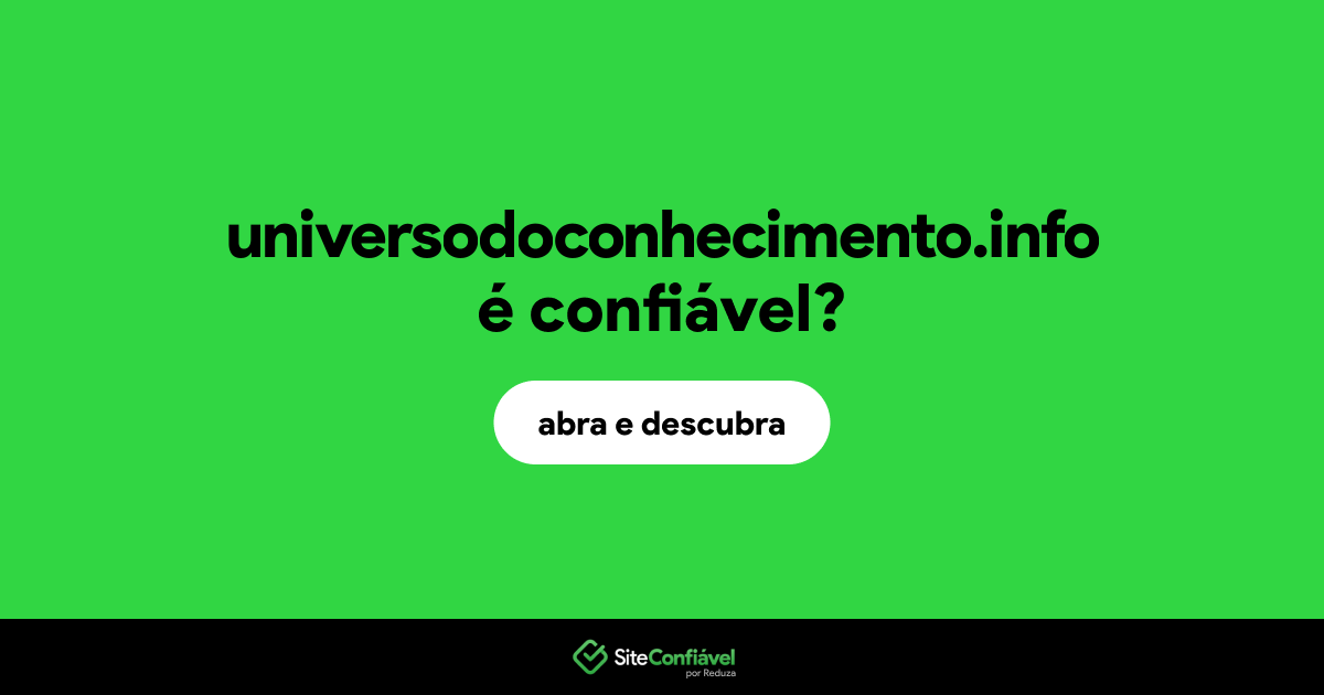 O site universodoconhecimento.info é confiável?