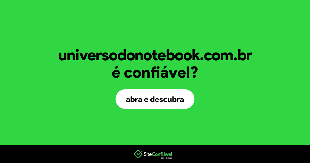 O site universodonotebook.com.br é confiável?