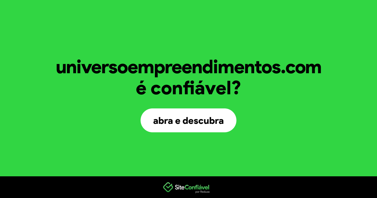 O site universoempreendimentos.com é confiável?