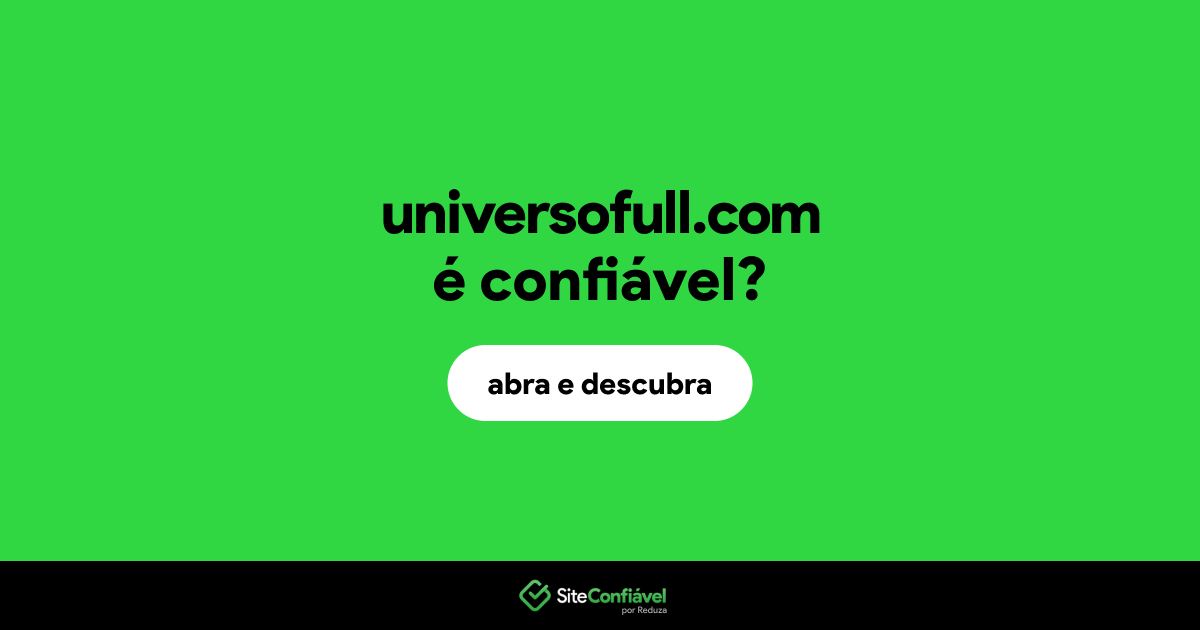 O site universofull.com é confiável?