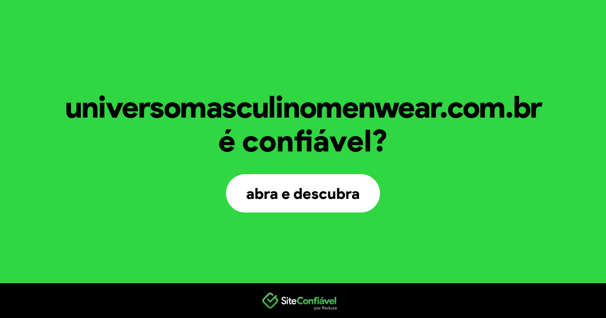 O site universomasculinomenwear.com.br é confiável?