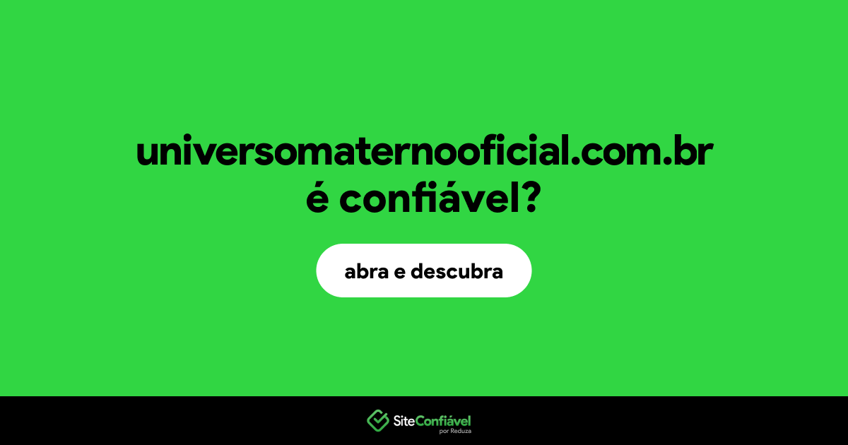 O site universomaternooficial.com.br é confiável?