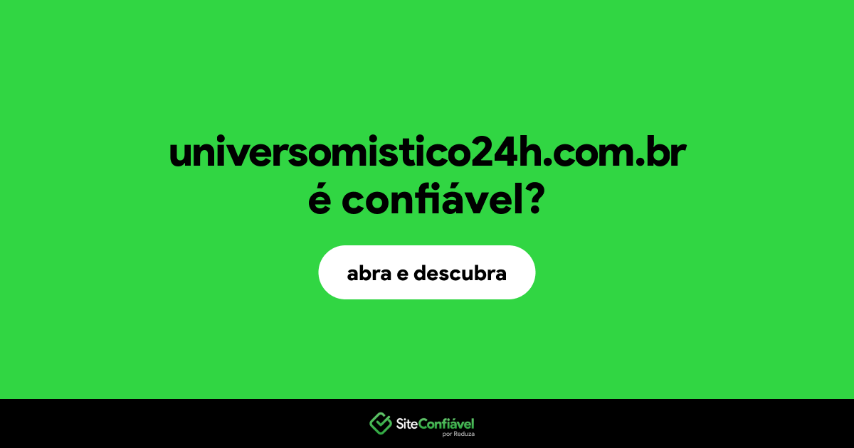 O site universomistico24h.com.br é confiável?